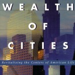 The Wealth of Cities: Revitalizing the Centers of American Life by John Norquist